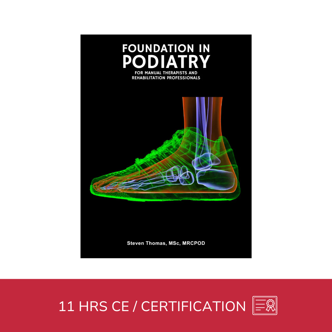 Foundation in Podiatry for Manual Therapists and Rehabilitation Professionals (11 hrs)