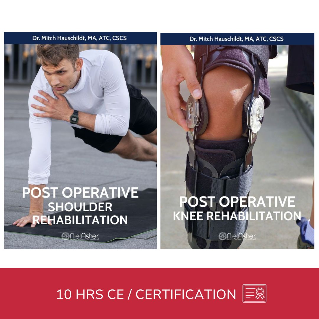 Post Operative Rehabilitation (10 hrs)