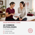 40 Common Pathologies for Massage Therapists