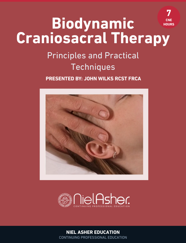 Biodynamic Craniosacral Therapy: Principles and Practical Techniques (CNE)