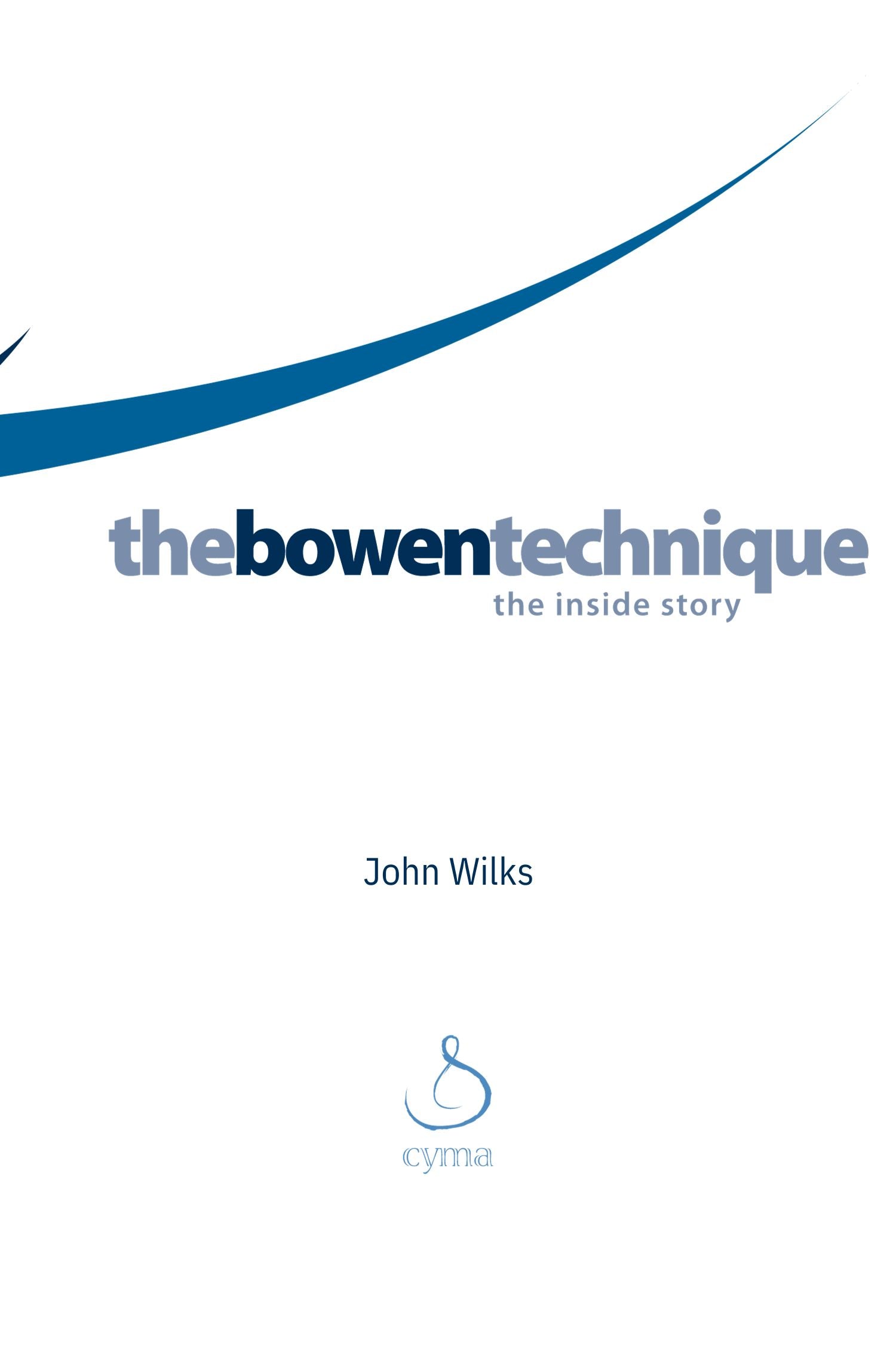 The Bowen Technique: The Inside Story