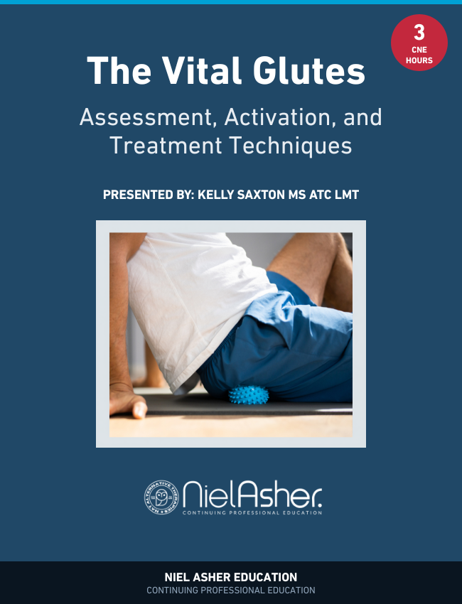 The Vital Glutes: Assessment, Activation, and Treatment Techniques (CNE)
