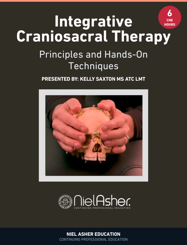 Integrative Craniosacral Therapy: Principles and Hands-On Techniques (CNE)