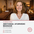 Promotional graphic for a CE webinar series titled 'Abhyanga: Ayurvedic Massage' with Corinna Maharani. The top half shows a smiling woman in a white top in a warm-toned massage salon setting.