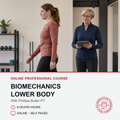 Biomechanics - Lower Body (9 hrs)