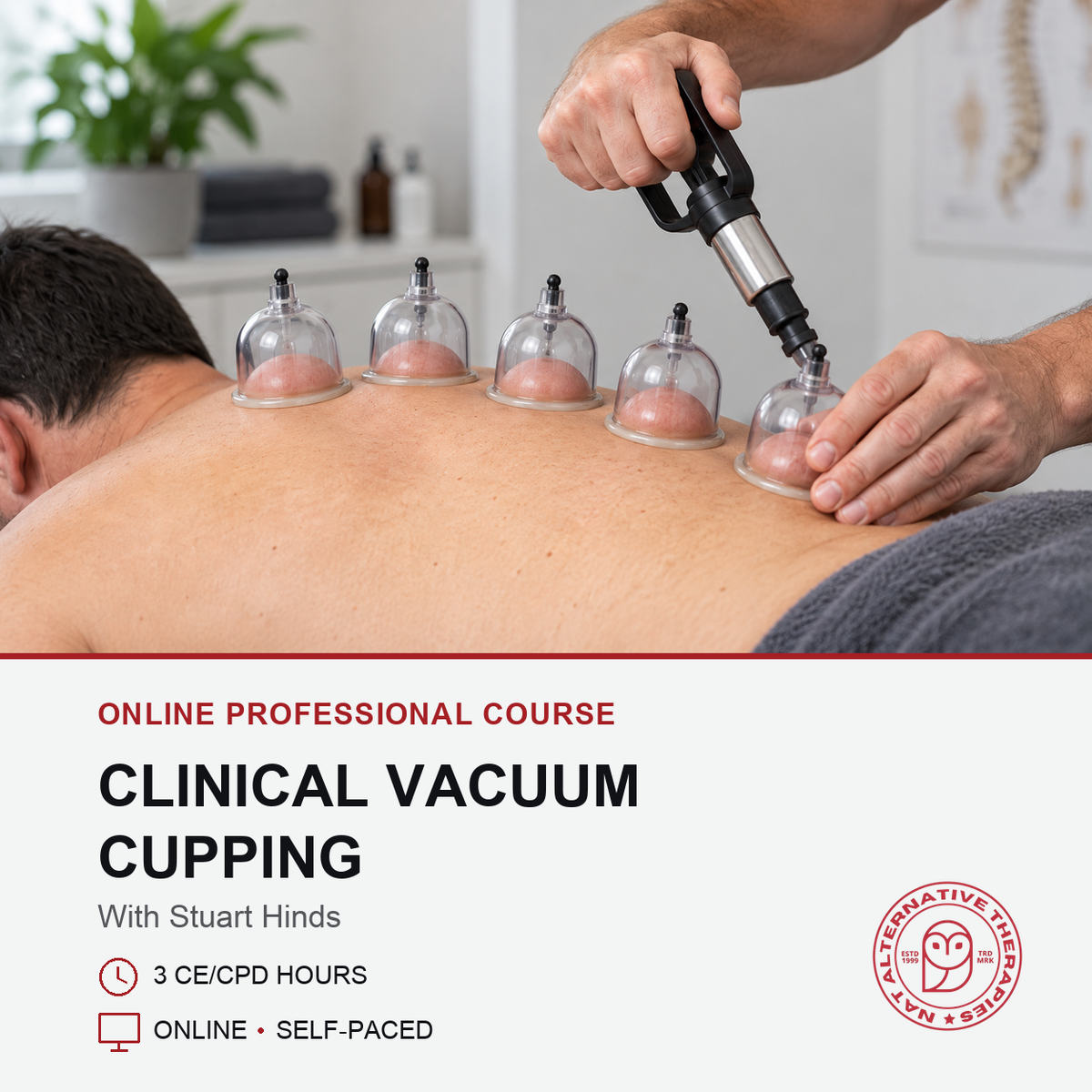 A person lying on their back while another person applies several clear glass vacuum cups to the back. Text at the bottom reads 'ONLINE PROFESSIONAL COURSE CLINICAL VACUUM CUPPING With Stuart Hinds' and includes course details, with a circular 'Certificate of Completion' seal in the lower right.