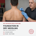 A man seen from behind with his bare back to a practitioner wearing blue gloves and a dark polo shirt, who is applying or demonstrating dry needling. The lower portion includes promotional text reading 'NAT Advanced Skills Diploma' and 'Foundation in Dry Needling' with course details and a circular logo.