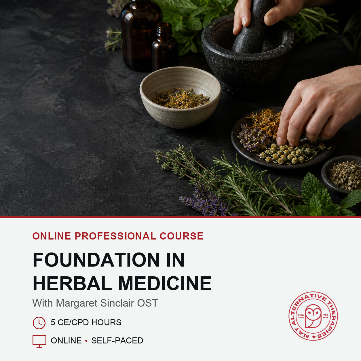 Promotional graphic for an online professional course titled 'Foundation in Herbal Medicine' with Margaret Sinclair. The top half shows hands using a mortar and pestle with herbs and spices, alongside amber bottles and bowls of dried botanicals on a dark textured surface.