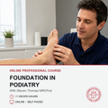 Promotional graphic for an online podiatry course featuring a podiatrist examining a person's foot, with text reading 'Foundation in Podiatry' and course details on a white lower section.