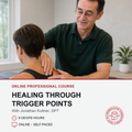 Promotional graphic for an online professional course titled 'Healing Through Trigger Points' featuring a photo of a therapist massaging a client's neck, with course details and the 'Creative Pain Relief' logo on a white background.