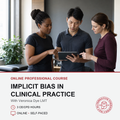 Promotional graphic for an online professional course titled 'Implicit Bias in Clinical Practice' with Veronica Dye LMT. The top portion shows three professionals collaborating around a tablet in a bright office setting.