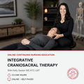 Promotional graphic for an online continuing nursing education course titled 'Integrative Craniosacral Therapy' with Kelly Saxton MS ATC LMT. The top half shows a therapist performing a craniosacral therapy session on a client lying down in a therapy room.