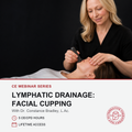 Promotional graphic for a CE webinar series on lymphatic drainage facial cupping, featuring a photo of a therapist performing the technique on a client, with text detailing 5 CE/CD hours and lifetime access.