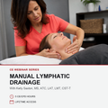 Promotional graphic for a CE webinar on manual lymphatic drainage, showing a therapist performing the technique on a client's neck in a spa-like setting, with text detailing course information below.
