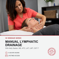 Promotional graphic for a CE webinar series titled 'Manual Lymphatic Drainage' featuring a massage therapist performing a neck massage on a client. The top portion shows a woman in a coral pink shirt massaging another woman's neck in a spa-like setting.