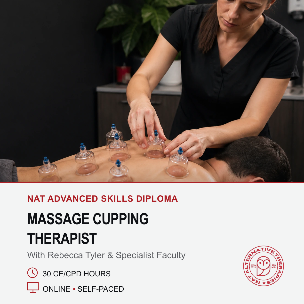 A massage cupping therapist in a black scrub top applies glass cupping devices to a client's back. The top half shows the hands in action, while the bottom half features a white banner with red text reading 'NAT Advanced Skills Diploma Massage Cupping Therapist' and course details, alongside the 'NAT' logo.