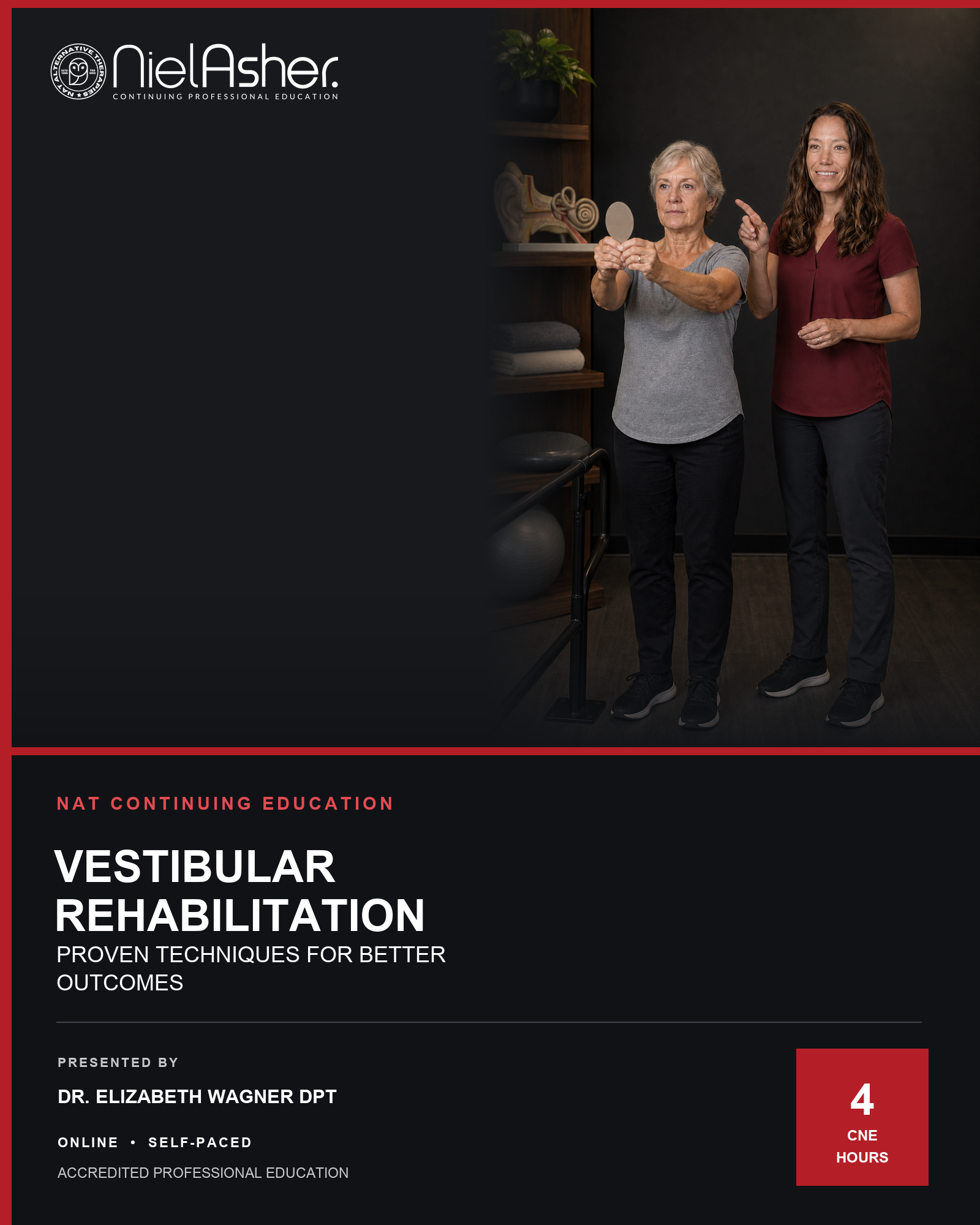 Vestibular Rehabilitation Therapy: Proven Techniques for Better Outcomes (CNE)