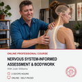 Promotional graphic for an online professional course titled 'Nervous System-Informed Assessment & Bodywork' with Josh Williams. The top half shows a man in a blue shirt touching the shoulder and upper back of a woman in a white tank top, with a glowing yellow illustrated nervous system along her spine and a highlighted brain overlay.