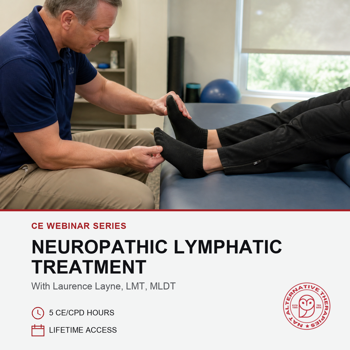 A man in a navy polo shirt and khaki pants examines a patient's feet while the patient wears black socks, seated on a treatment table. The lower portion includes text reading 'CE WEBINAR SERIES', 'NEUROPATHIC LYMPHATIC TREATMENT', 'With Laurence Layne, LMT, MLDT', and a red circular logo for Alternative Healing Skin & Bones.