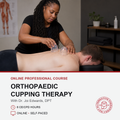 Orthopaedic Cupping Therapy (6 hrs)