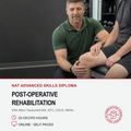 Promotional graphic for the NAT Advanced Skills Diploma Post-Operative Rehabilitation course, featuring a photo of a therapist assisting a patient on a treatment table, with course details listed below on a white background.