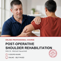 Promotional graphic for an online professional course titled 'Post-Operative Shoulder Rehabilitation' with Dr. Mitchell Hauschildt.