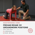 Promotional graphic for an online professional course titled 'PREHAB REHAB 101 GROUNDWORK POSITIONS' with Dr. Mark Cheng.