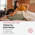 Promotional graphic for an online professional course titled 'Prenatal Bodywork' with Jennie Bingham. The top half shows a pregnant woman lying down while another woman performs prenatal bodywork on her, using a green support pillow and a white sheet.