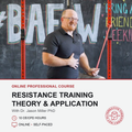 Promotional graphic for an online professional course titled 'Resistance Training Theory & Application' with Dr. Jason Miller PhD.