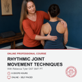 A promotional graphic for an online professional course titled 'Rhythmic Joint Movement Techniques' with Rebecca Tyler, showing a physical therapy scene of a therapist assisting a client with a back massage. The top half features the therapist and client in a blue room, while the bottom half is white with red and black text and a circular logo for 'Intuitive Pain Relief'.