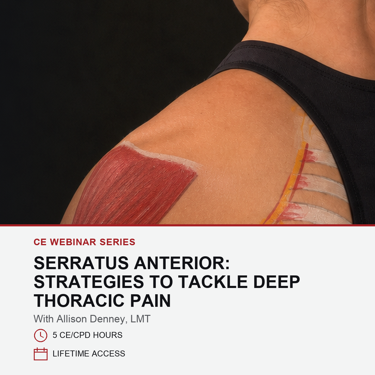 Promotional graphic for a CE webinar series titled 'Serratus Anterior: Strategies to Tackle Deep Thoracic Pain' with text on a white lower section and a close-up anatomical shoulder image above showing the serratus anterior muscle.
