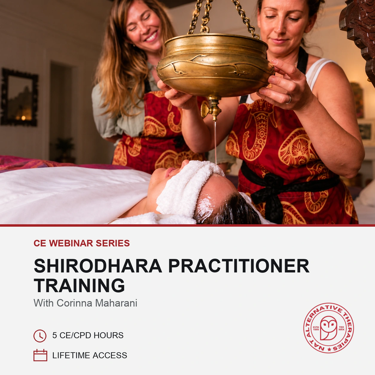 Promotional graphic for a Shirodhara Practitioner Training CE webinar, featuring a photo of a therapist pouring hot oil onto a client's face, with text detailing course information and a logo for Alternative Healing School & Yoga.