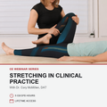 A CE webinar cover titled 'Stretching in Clinical Practice' with Dr. Cory McMillen, DAT.