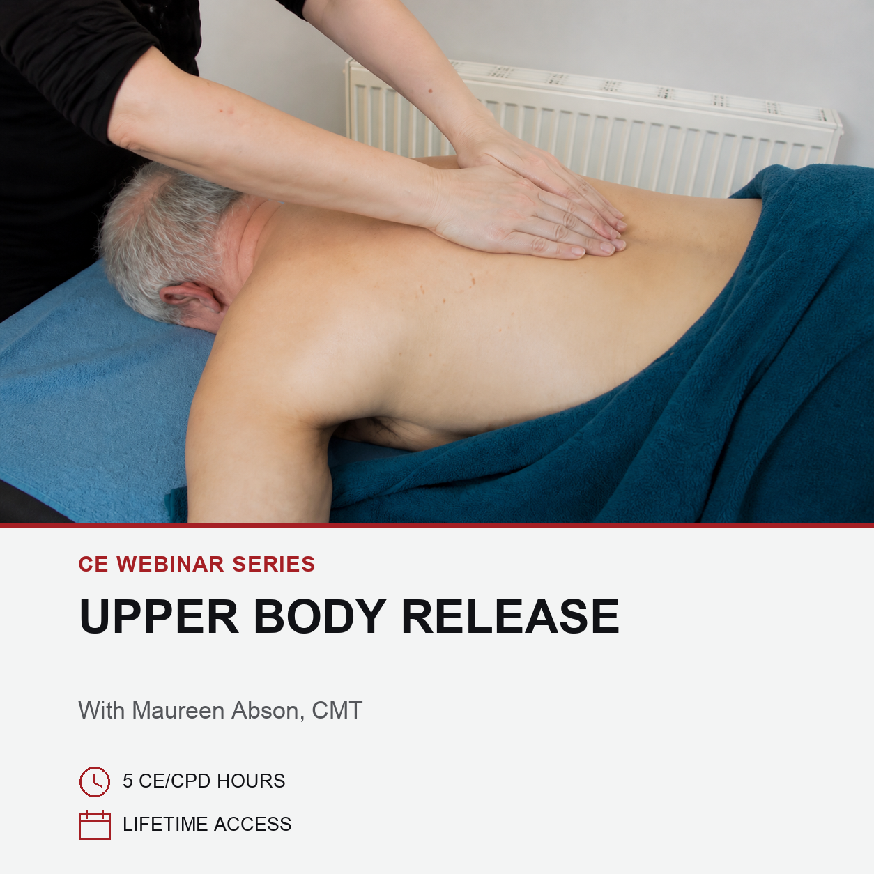 A massage therapist performs an upper back and shoulder release on a client lying face down on a massage table. The lower portion of the image includes promotional text reading 'CE WEBINAR SERIES UPPER BODY RELEASE With Maureen Abon, CMT' with additional course details.