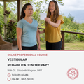 Promotional graphic for an online professional course on Vestibular Rehabilitation Therapy. The top half shows a therapist in a mustard yellow shirt holding a small card next to a woman in a light blue shirt on a porch.