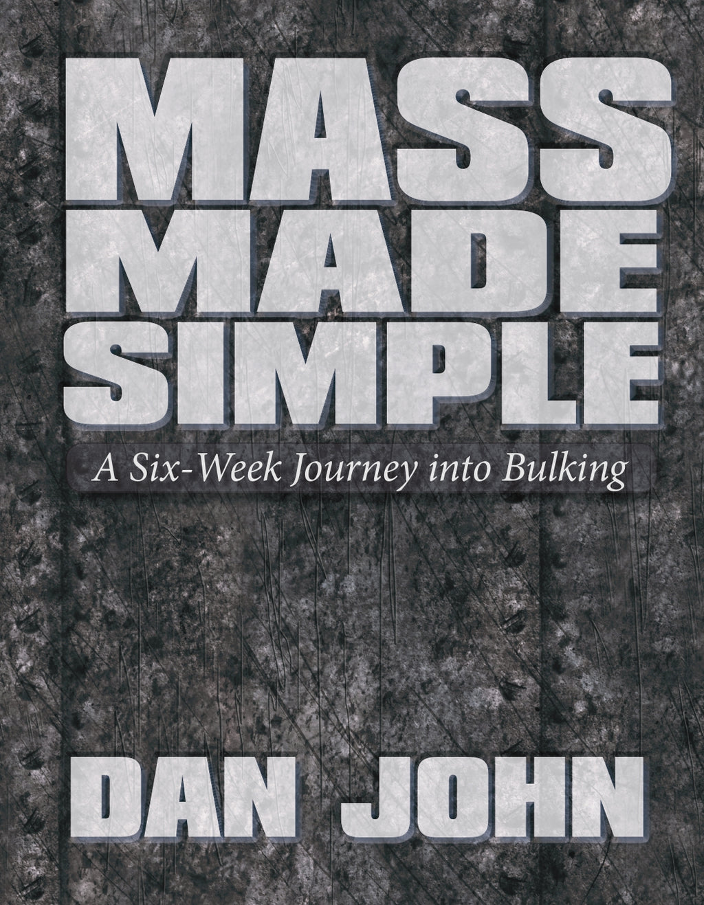 Mass Made Simple: A Six-Week Journey into Bulking